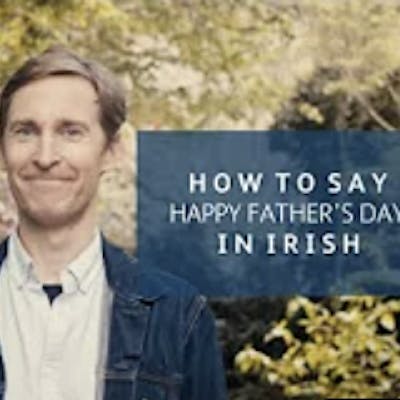 How to Say Happy Father's Day in Gaelic
